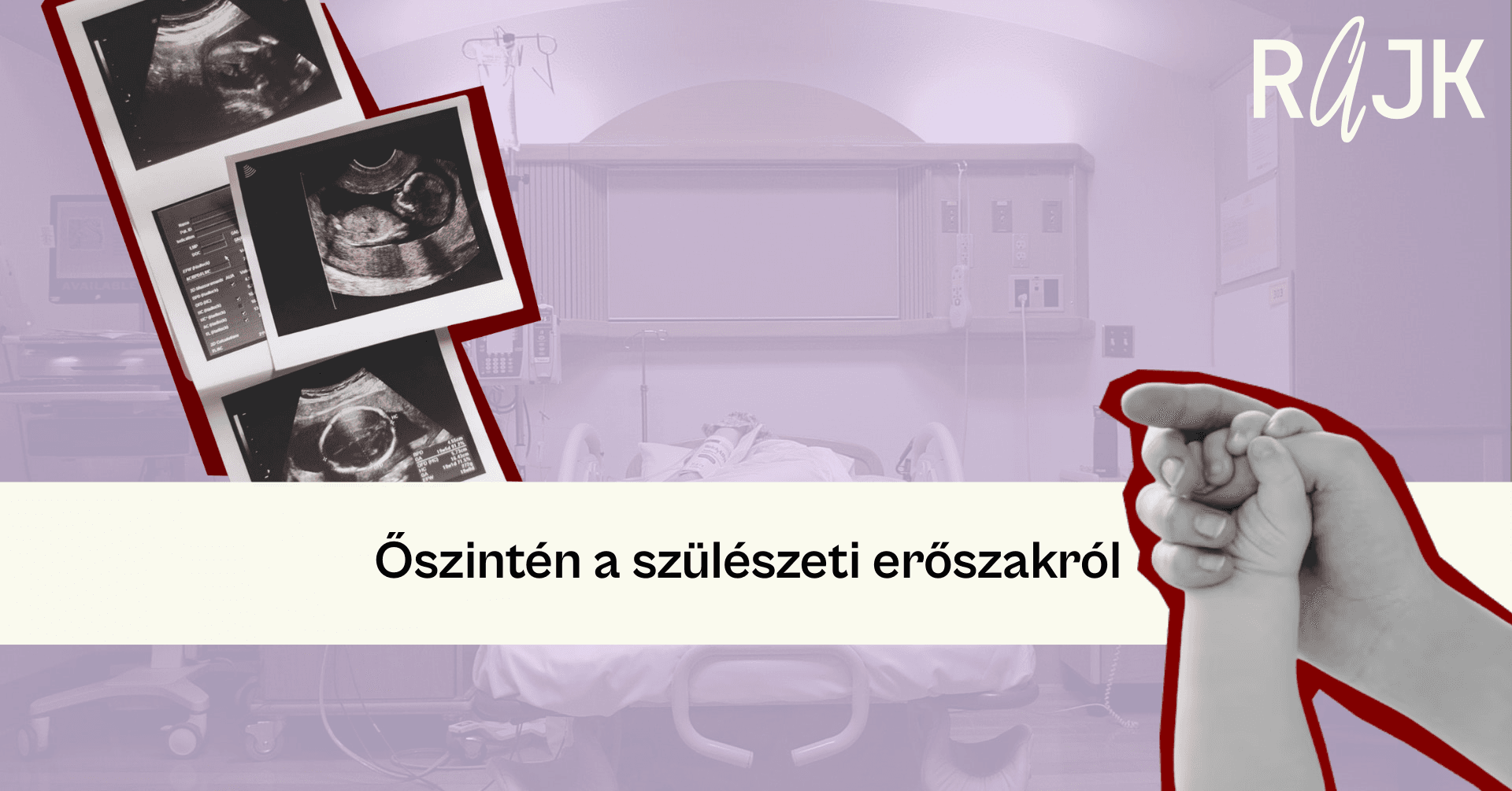Őszintén a szülészeti erőszakról